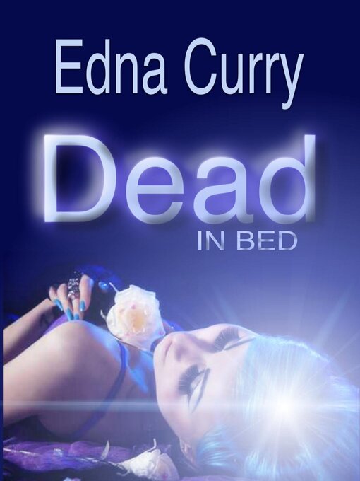 Title details for Dead in Bed by Edna Curry - Available